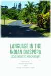Language in the Indian Diaspora: Sociolinguistic Perspectives H 274 p. 24
