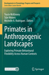 Primates in Anthropogenic Landscapes (Developments in Primatology: Progress and Prospects)