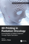 3D Printing in Radiation Oncology: Personalization of Patient Treatment Through Digital Fabrication(Imaging in Medical Diagnosis