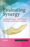 Evaluating Synergy:Statistical Design and Analysis of Drug Combination Studies (Statistics in Practice) '24