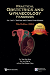 Practical Obstetrics And Gynaecology Handbook For O&g Clinicians And General Practitioners (Third Edition), 3rd ed. '23