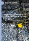 Mourning and Resilience in Indian Ocean Life Writing (Palgrave Studies in Life Writing) '23