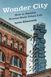 Wonder City – How to Reclaim Human–Scale Urban Life H 384 p. 24