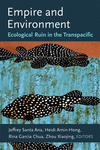 Empire and Environment: Ecological Ruin in the Transpacific P 322 p. 22