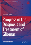 Progress in the Diagnosis and Treatment of Gliomas 1st ed. 2024(Experts' Perspectives on Medical Advances) H 310 p. 24