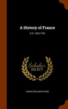 A History of France: A.D. 1624-1793 H 596 p. 15