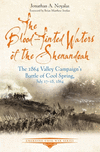 The Blood-Tinted Waters of the Shenandoah: The 1864 Valley Campaign's Battle of Cool Spring, July 17-18, 1864(Emerging Civil War