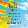 A Hacker's Mind: How the Powerful Bend Society's Rules, and How to Bend Them Back 23