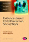 Evidence-based Child Protection in Social Work(Post-Qualifying Social Work Practice Series Post-Qualifying Social Work Practice