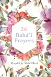 26 Bah　'　 Prayers by Abdu'l-Baha (Illustrated Bahai Prayer Book) H 40 p. 21