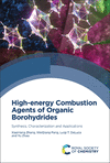 High-Energy Combustion Agents of Organic Borohydrides: Synthesis, Characterization and Applications H 242 p. 23