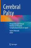 Cerebral Palsy:Perspective, and Clinical Relation to Perinatal Complications/Events in Japan '22