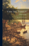 Van Sise Family: the First Five Generations H 60 p.