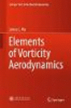 Elements of Vorticity Aerodynamics 1st ed. 2018(Springer Tracts in Mechanical Engineering) H X, 140 p. 2 illus., 1 illus. in col