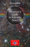 Observer's Guide to Variable Stars 1st ed. 2018(The Patrick Moore Practical Astronomy Series) P XV, 316 p. 130 illus., 55 illus.
