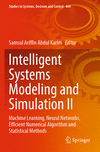 Intelligent Systems Modeling and Simulation II (Studies in Systems, Decision and Control, Vol. 444)