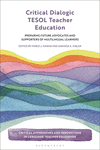Critical Dialogic TESOL Teacher Education (Critical Approaches and Innovations in Language Teacher Education)