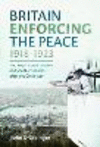Britain Enforcing the Peace, 1918-1923 H 256 p. 24
