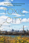 Toxic City – Redevelopment and Environmental Justice in San Francisco H 240 p. 24