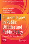 Current Issues in Public Utilities and Public Policy (Kobe University Monograph Series in Social Science Research)