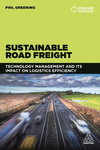 Sustainable Road Freight: Technology Management and Its Impact on Logistics Efficiency hardcover 304 p. 98