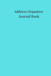 Address Organizer Journal Book: A Teal Green Alphabetical Small Pocket Address Log and Phone Notebook to Record Contact Names, B