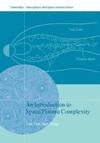 An Introduction to Space Plasma Complexity(Cambridge Atmospheric and Space Science) H 192 p. 15