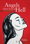Angels Don't Live in Hell: Inspired by True Events H 318 p.