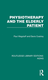 Physiotherapy and the Elderly Patient(Routledge Library Editions: Aging) H 230 p. 24