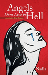 Angels Don't Live in Hell: Inspired by True Events P 318 p.