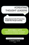 # Creating Thought Leaders Tweet Book01: Helping Experts Inside of Corporations Amplify Their Thought Leadership P 132 p. 13
