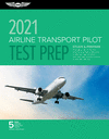 Airline Transport Pilot Test Prep 2021: Study & Prepare: Pass Your Test and Know What Is Essential to Become a Safe, Competent P