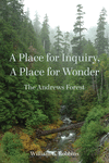 A Place for Inquiry, a Place for Wonder: The Andrews Forest P 242 p. 20