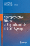 Neuroprotective Effects of Phytochemicals in Brain Ageing 1st ed. 2024 H X, 411 p. 24