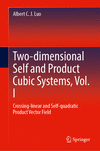 Two-dimensional Self and Product Cubic Systems, Vol. 1: Crossing-linear and Self-quadratic Product Vector Field '24