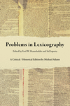 Problems in Lexicography:A Critical / Historical Edition '22