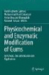 Physicochemical and Enzymatic Modification of Gums:Synthesis, Characterization and Application '23