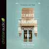 12 Ways Your Phone Is Changing You O 17