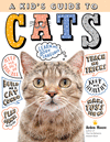 A Kid's Guide to Cats: How to Train, Care For, and Play and Communicate with Your Amazing Pet! H 144 p. 20