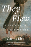 They Flew:A History of the Impossible '25