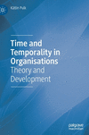 Time and Temporality in Organisations:Theory and Development '22