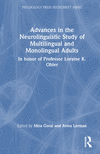 Advances in the Neurolinguistic Study of Multilingual and Monolingual Adults (Psychology Press Festschrift Series)