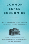 Common Sense Economics:What Everyone Should Know About Wealth and Prosperity, 4th ed.
