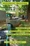 Microbial Machines – Experiments with Decentralized Wastewater Treatment and Reuse in India P 232 p. 23