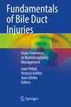 Fundamentals of Bile Duct Injuries:From Prevention to Multidisciplinary Management '23