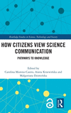 How Citizens View Science Communication: Pathways to Knowledge(Routledge Studies in Science, Technology and Society) H 156 p. 24