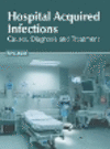 Hospital Acquired Infections: Causes, Diagnosis and Treatment H 245 p. 23