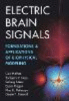 Electric Brain Signals:Foundations and Applications of Biophysical Modeling '24