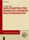 Weltkarten F　r Ranulph Higdens Polychronicon(Kartenräume / Mapping Worlds 2) H 420 p. 24
