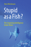 Stupid as a Fish?:The Surprising Intelligence Under Water '24